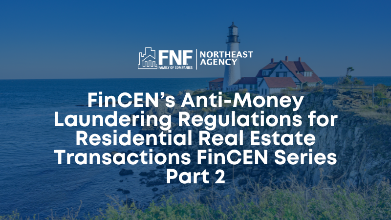 FinCEN’sAnti-MoneyLaunderingRegulationsforResidentialRealEstateTransactionsFinCENSeriesPart2